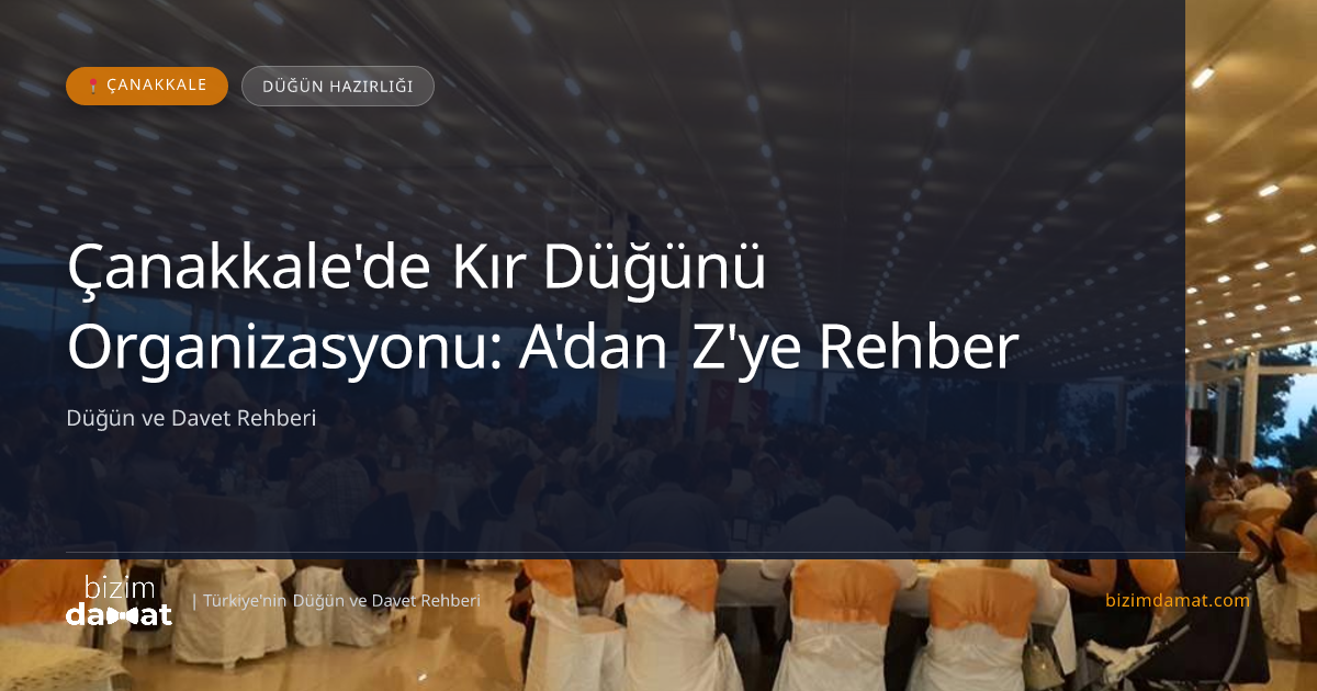 Çanakkale'de Kır Düğünü Organizasyonu: A'dan Z'ye Rehber — Çanakkale Düğün ve Kır Mekanları Rehber Görseli