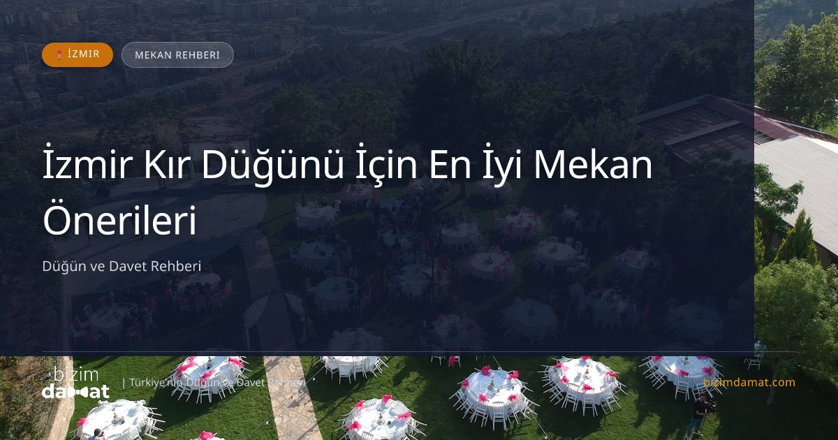 İzmir Kır Düğünü İçin En İyi Mekan Önerileri — İzmir Düğün ve Kır Mekanları Rehber Görseli