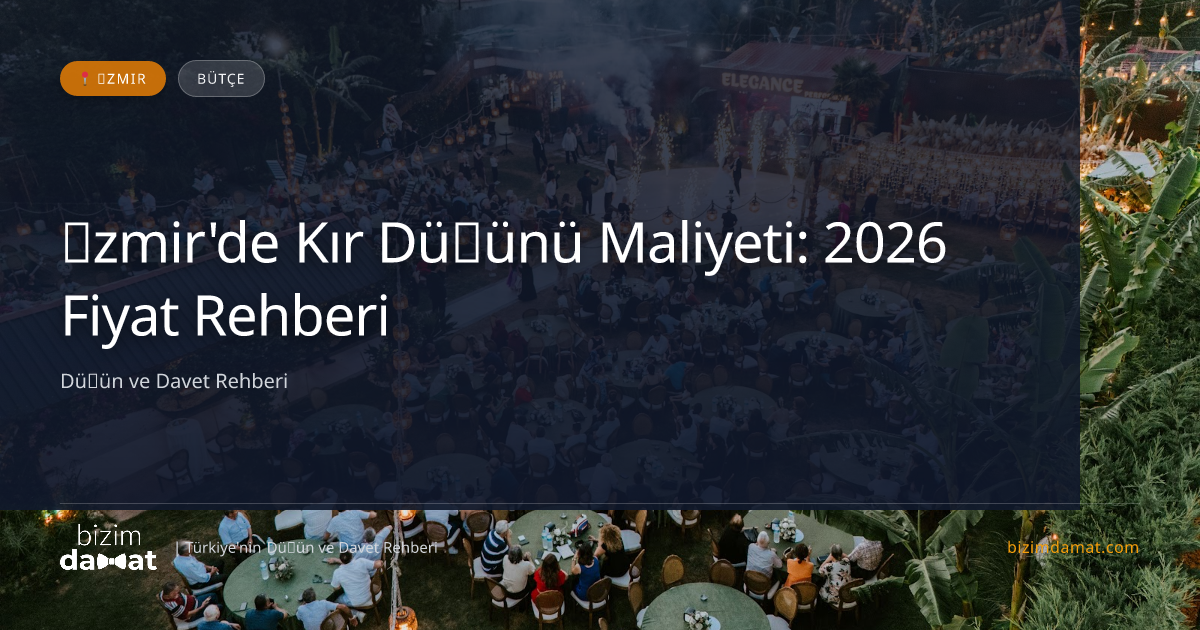 İzmir'de Kır Düğünü Maliyeti: 2026 Fiyat Rehberi — İzmir Düğün ve Kır Mekanları Rehber Görseli