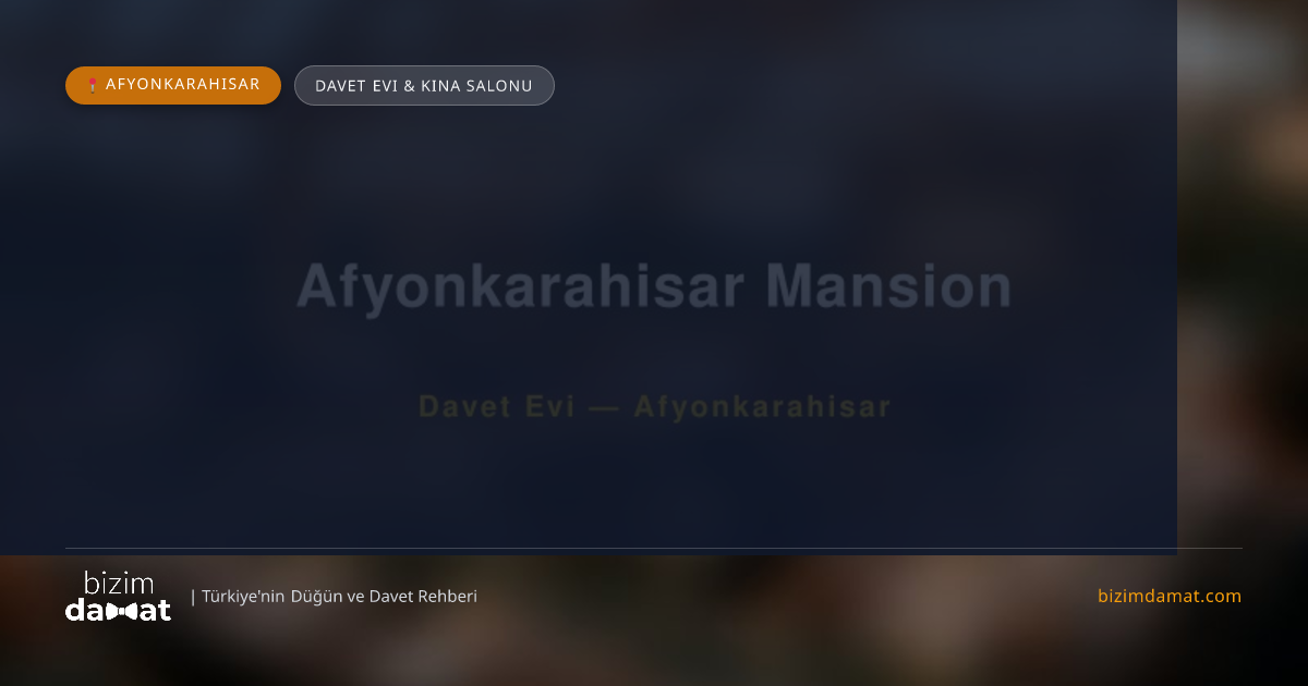 Afyonkarahisar Mansion Afyonkarahisar Davet Evi & Kına Salonu — Afyonkarahisar Düğün ve Kır Mekanları Rehber Görseli