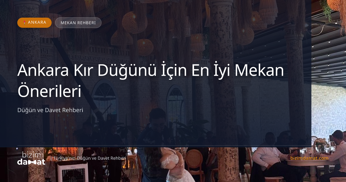 Ankara Kır Düğünü İçin En İyi Mekan Önerileri — Ankara Düğün ve Kır Mekanları Rehber Görseli