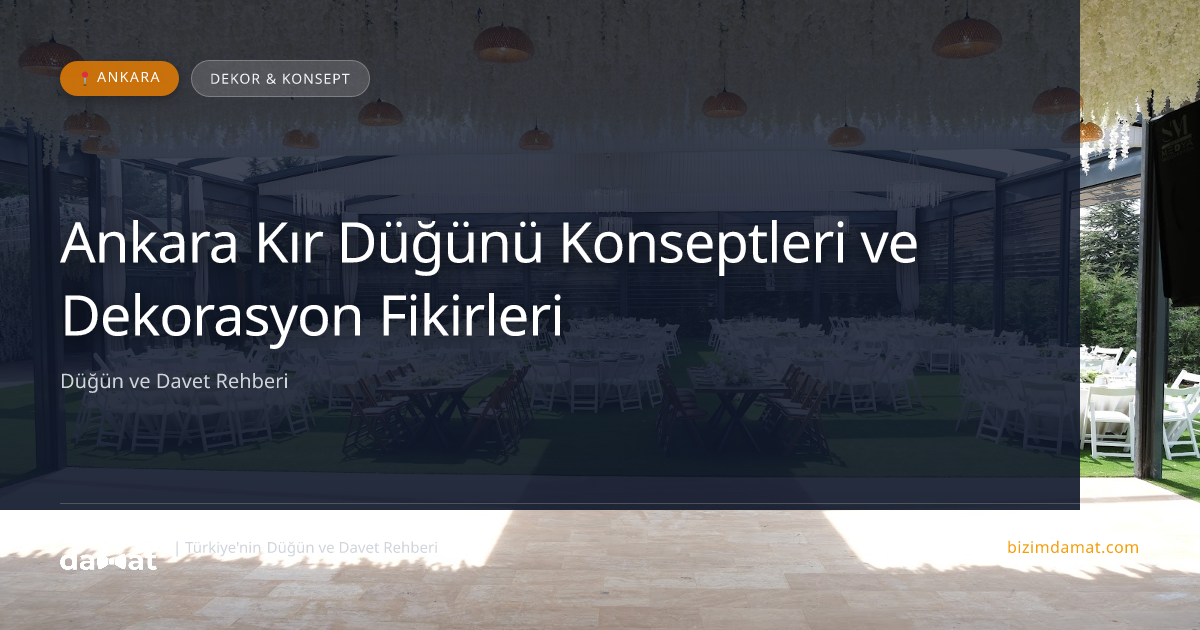 Ankara Kır Düğünü Konseptleri ve Dekorasyon Fikirleri — Ankara Düğün ve Kır Mekanları Rehber Görseli