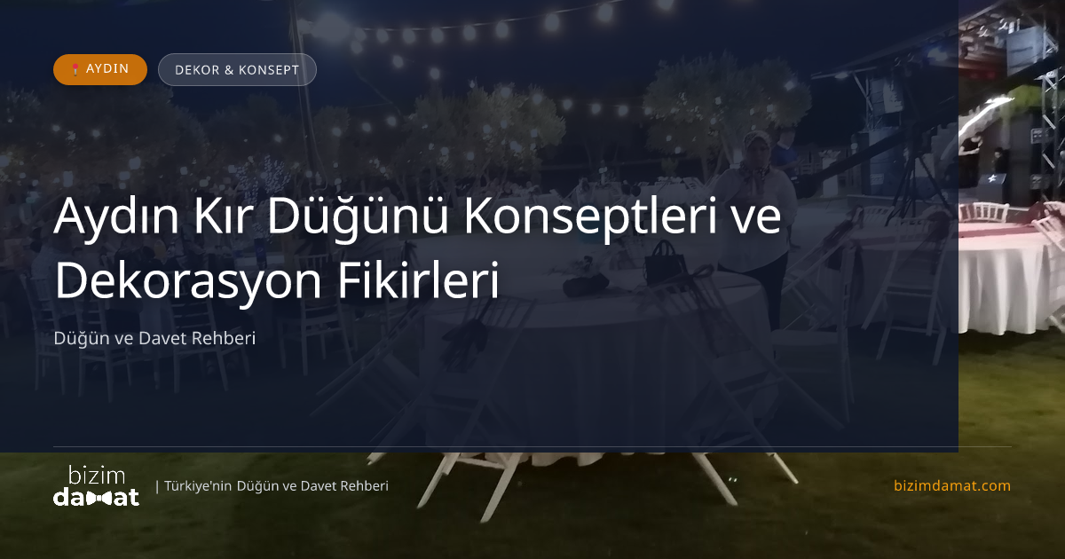 Aydın Kır Düğünü Konseptleri ve Dekorasyon Fikirleri — Aydın Düğün ve Kır Mekanları Rehber Görseli
