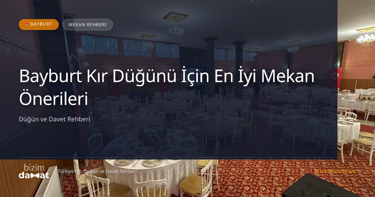 Bayburt Kır Düğünü İçin En İyi Mekan Önerileri — Bayburt Düğün ve Kır Mekanları Rehber Görseli