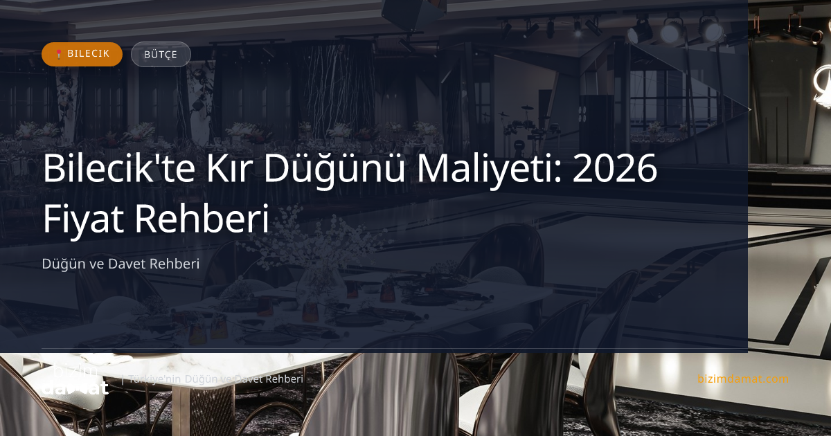 Bilecik'te Kır Düğünü Maliyeti: 2026 Fiyat Rehberi — Bilecik Düğün ve Kır Mekanları Rehber Görseli