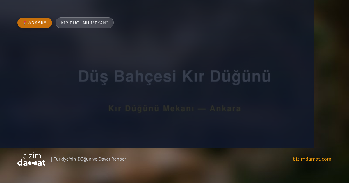 Düş Bahçesi Kır Düğünü Ankara Kır Düğünü Mekanı — Ankara Düğün ve Kır Mekanları Rehber Görseli