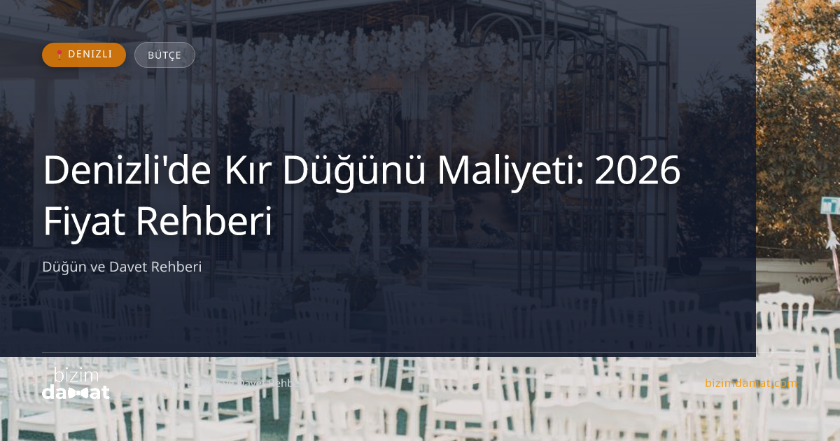 Denizli'de Kır Düğünü Maliyeti: 2026 Fiyat Rehberi — Denizli Düğün ve Kır Mekanları Rehber Görseli