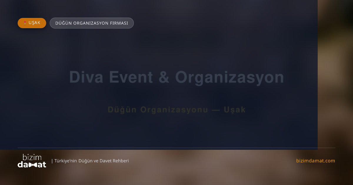 Diva Event & Organizasyon Uşak Düğün Organizasyon Firması — Uşak Düğün ve Kır Mekanları Rehber Görseli