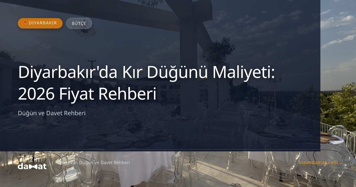 Diyarbakır'da Kır Düğünü Maliyeti: 2026 Fiyat Rehberi — Diyarbakır Düğün ve Kır Mekanları Rehber Görseli