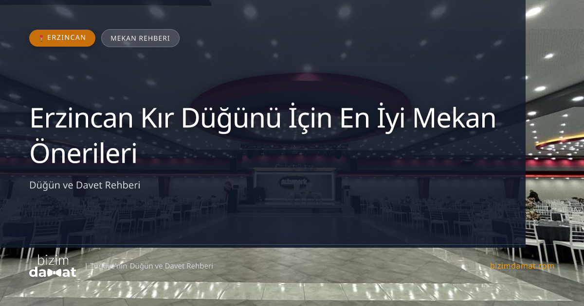 Erzincan Kır Düğünü İçin En İyi Mekan Önerileri — Erzincan Düğün ve Kır Mekanları Rehber Görseli
