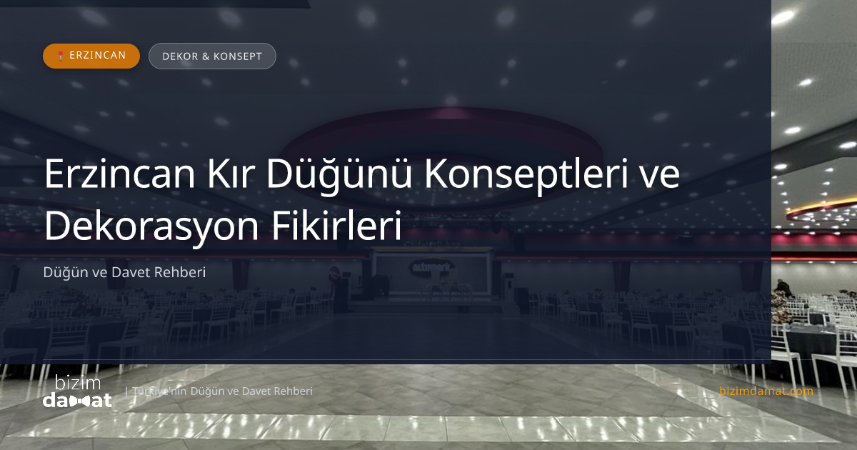Erzincan Kır Düğünü Konseptleri ve Dekorasyon Fikirleri — Erzincan Düğün ve Kır Mekanları Rehber Görseli