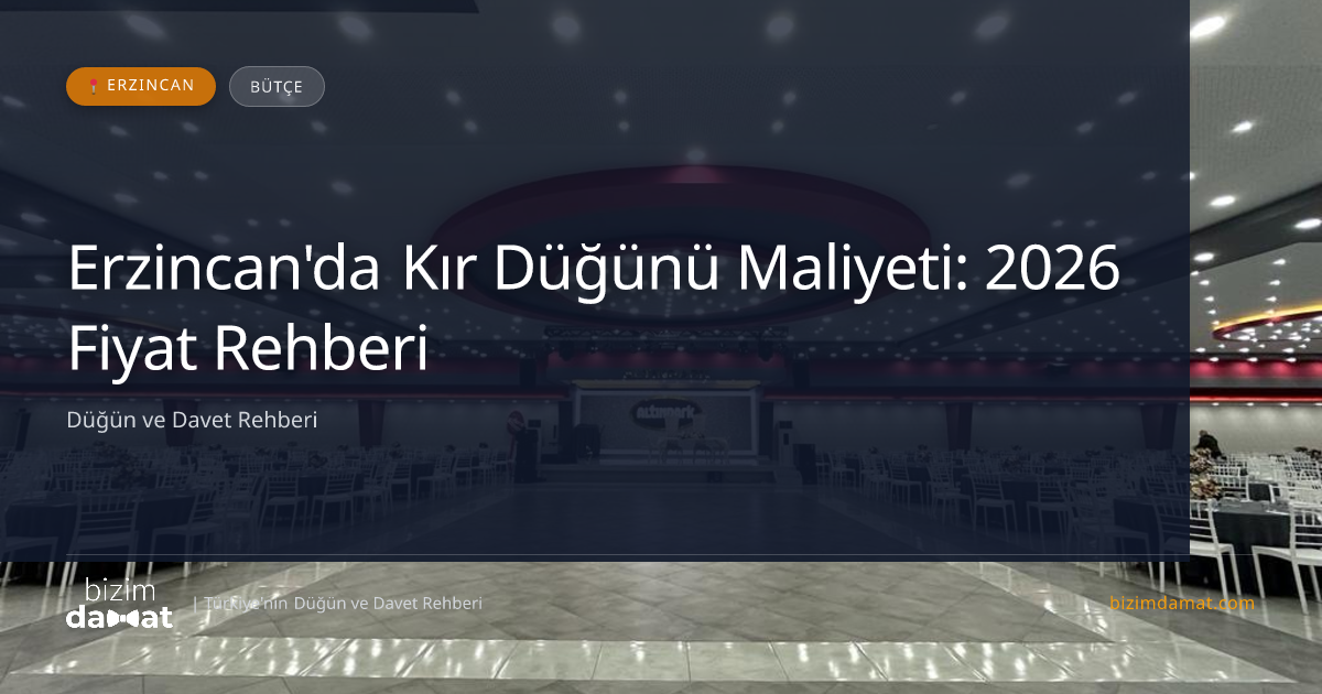 Erzincan'da Kır Düğünü Maliyeti: 2026 Fiyat Rehberi — Erzincan Düğün ve Kır Mekanları Rehber Görseli