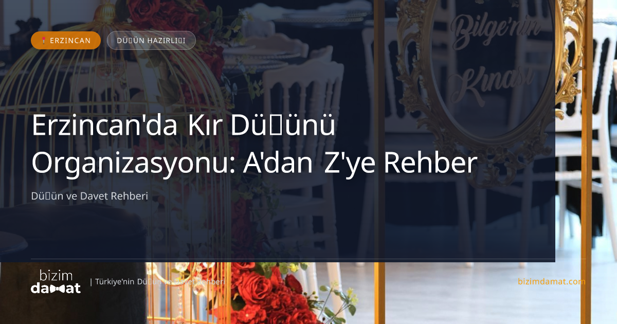 Erzincan'da Kır Düğünü Organizasyonu: A'dan Z'ye Rehber — Erzincan Düğün ve Kır Mekanları Rehber Görseli