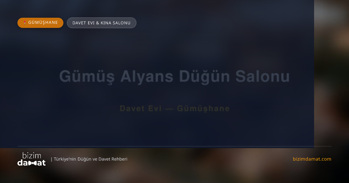 Gümüş Alyans Düğün Salonu Gümüşhane Davet Evi & Kına Salonu — Gümüşhane Düğün ve Kır Mekanları Rehber Görseli