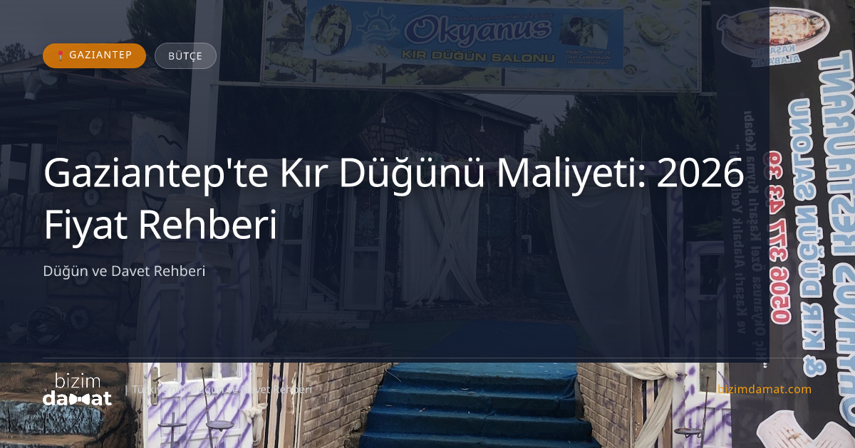 Gaziantep'te Kır Düğünü Maliyeti: 2026 Fiyat Rehberi — Gaziantep Düğün ve Kır Mekanları Rehber Görseli