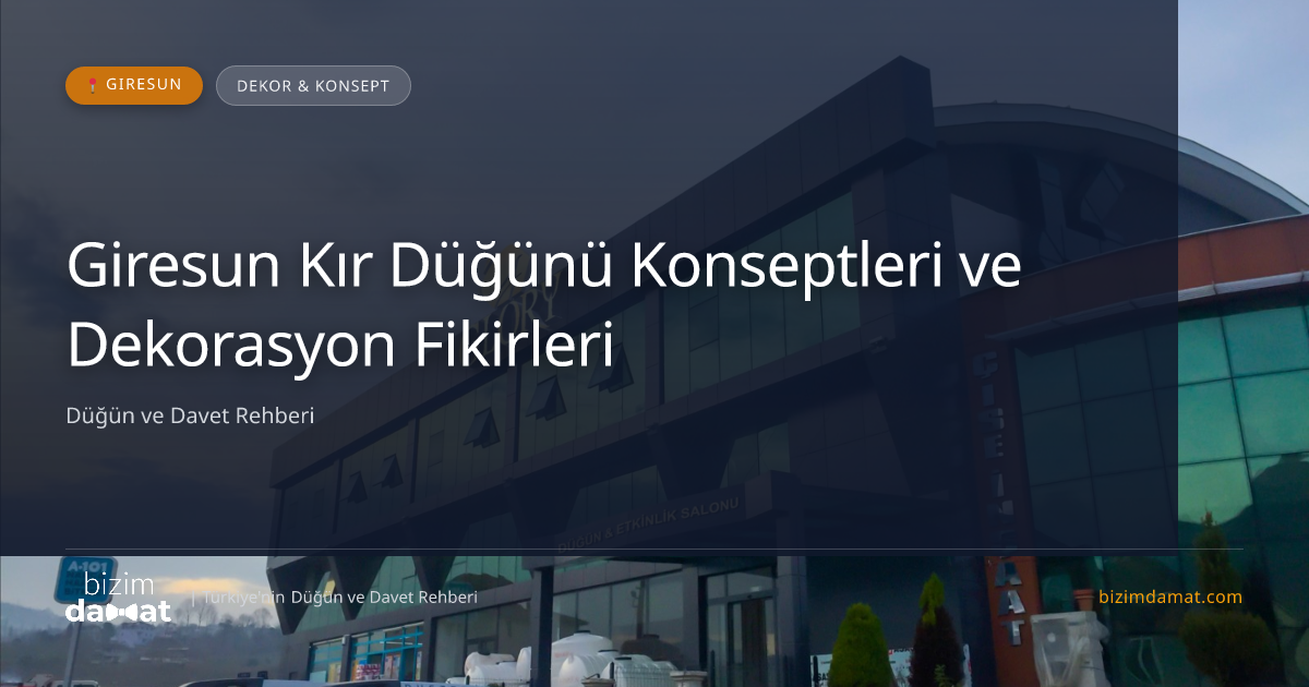 Giresun Kır Düğünü Konseptleri ve Dekorasyon Fikirleri — Giresun Düğün ve Kır Mekanları Rehber Görseli