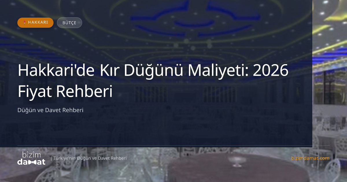 Hakkari'de Kır Düğünü Maliyeti: 2026 Fiyat Rehberi — Hakkari Düğün ve Kır Mekanları Rehber Görseli