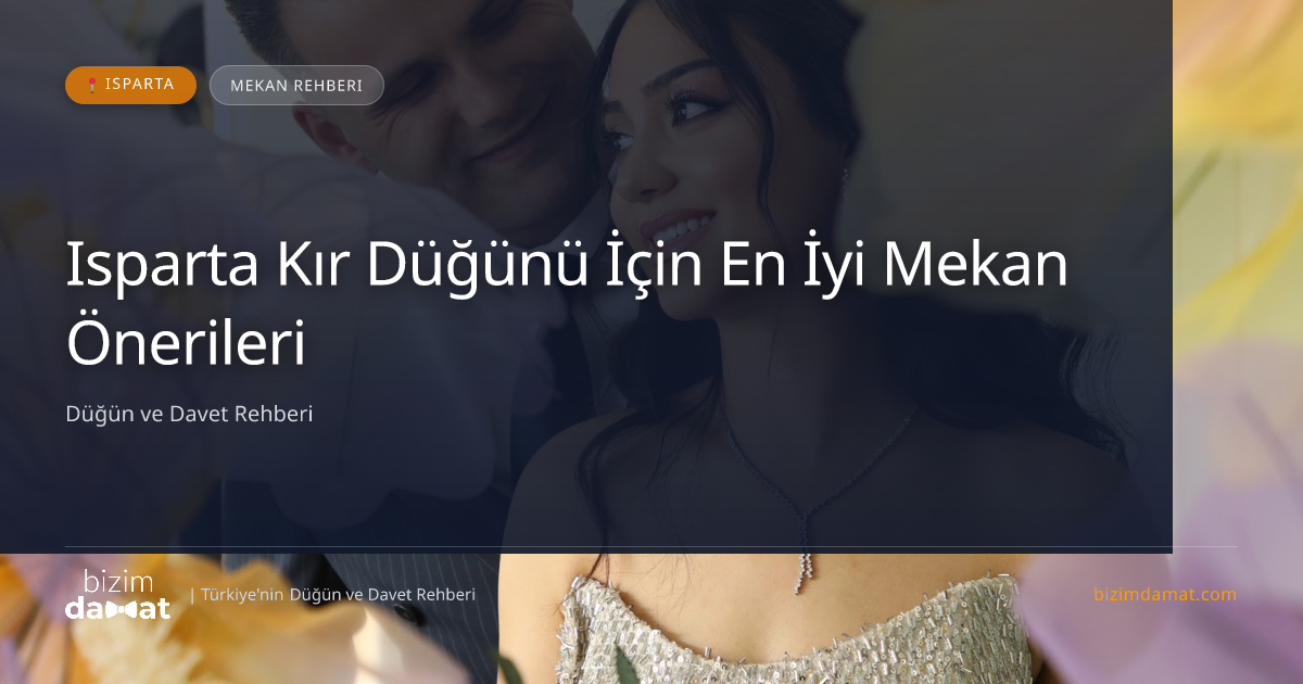 Isparta Kır Düğünü İçin En İyi Mekan Önerileri — Isparta Düğün ve Kır Mekanları Rehber Görseli