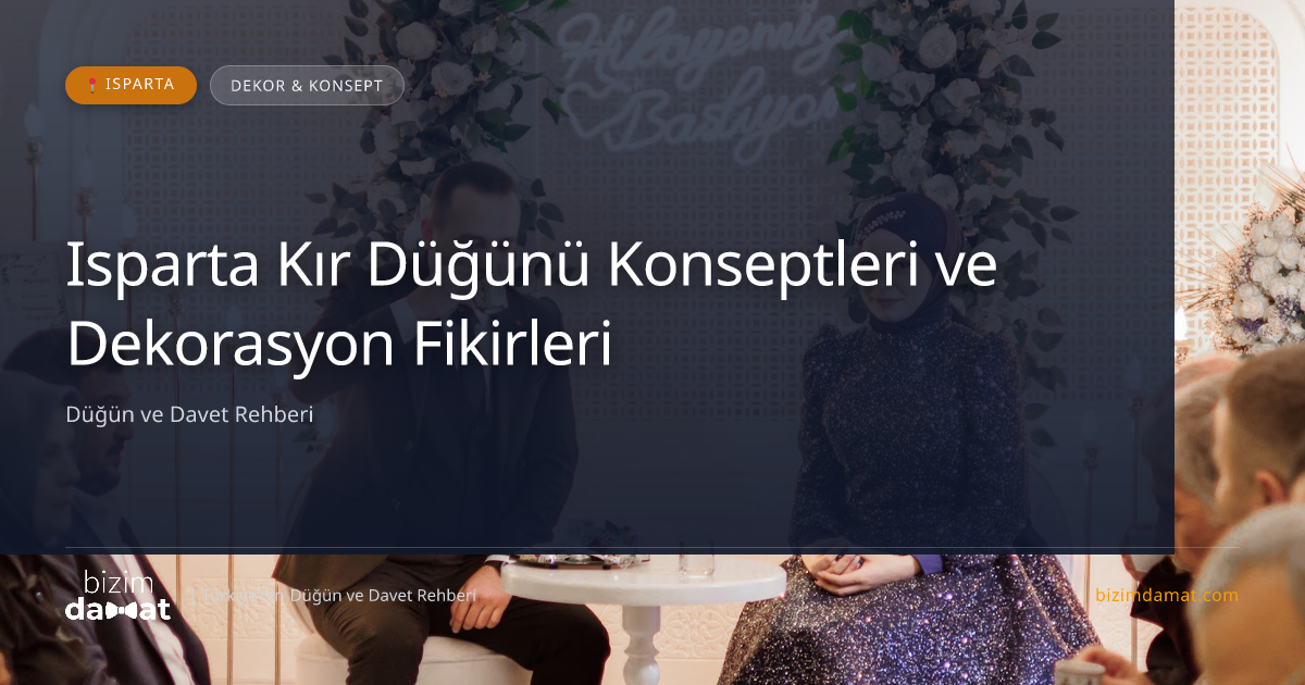 Isparta Kır Düğünü Konseptleri ve Dekorasyon Fikirleri — Isparta Düğün ve Kır Mekanları Rehber Görseli