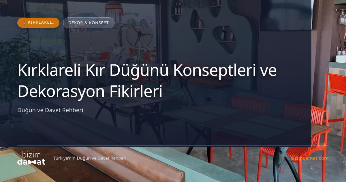 Kırklareli Kır Düğünü Konseptleri ve Dekorasyon Fikirleri — Kırklareli Düğün ve Kır Mekanları Rehber Görseli