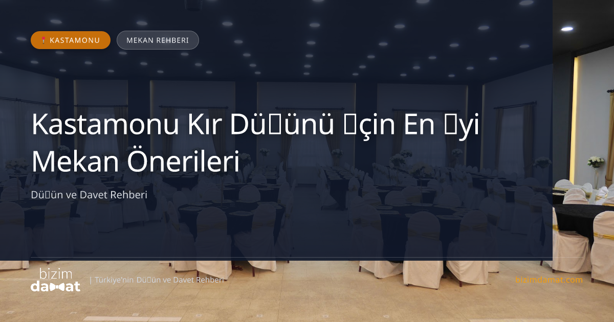Kastamonu Kır Düğünü İçin En İyi Mekan Önerileri — Kastamonu Düğün ve Kır Mekanları Rehber Görseli