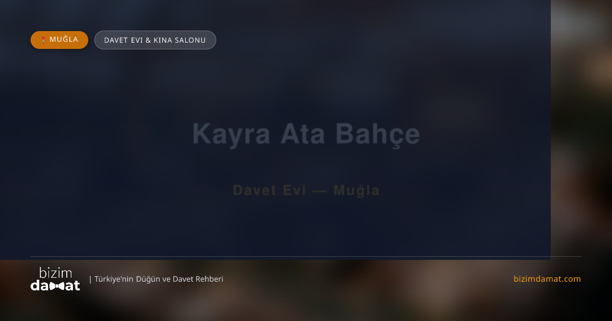 Kayra Ata Bahçe Muğla Davet Evi & Kına Salonu — Muğla Düğün ve Kır Mekanları Rehber Görseli