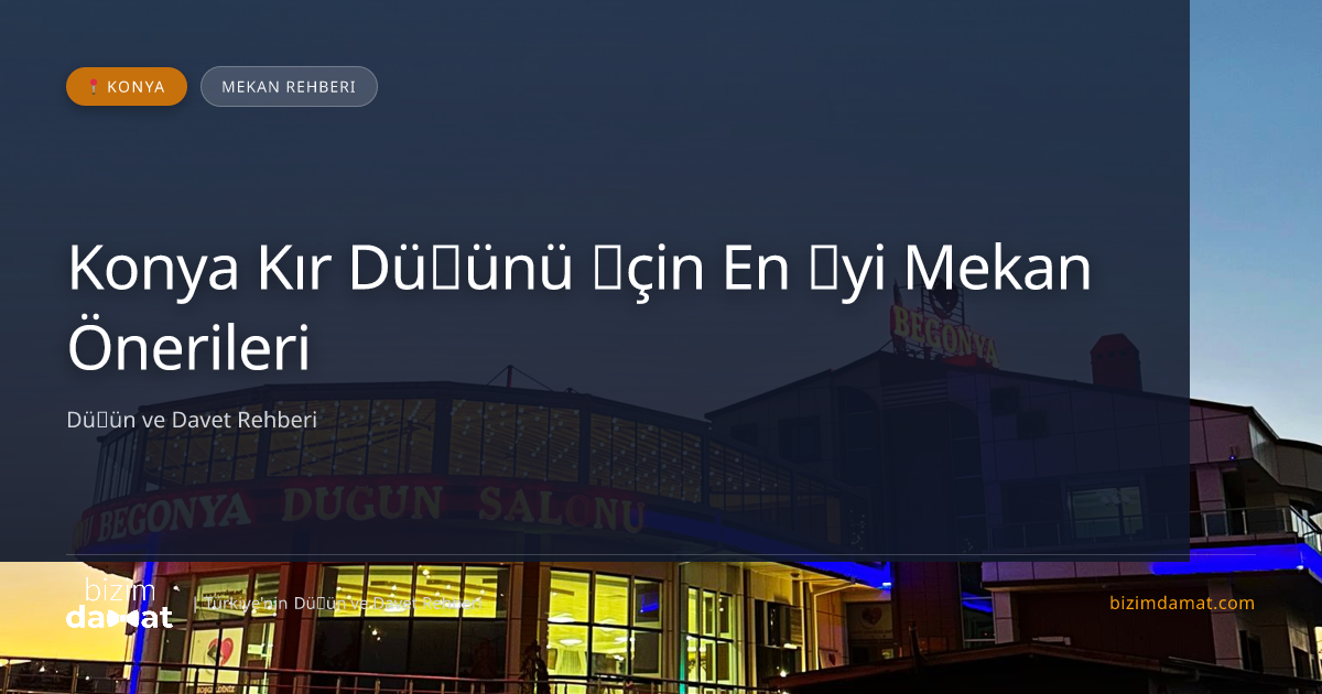 Konya Kır Düğünü İçin En İyi Mekan Önerileri — Konya Düğün ve Kır Mekanları Rehber Görseli