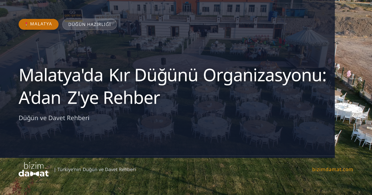 Malatya'da Kır Düğünü Organizasyonu: A'dan Z'ye Rehber — Malatya Düğün ve Kır Mekanları Rehber Görseli