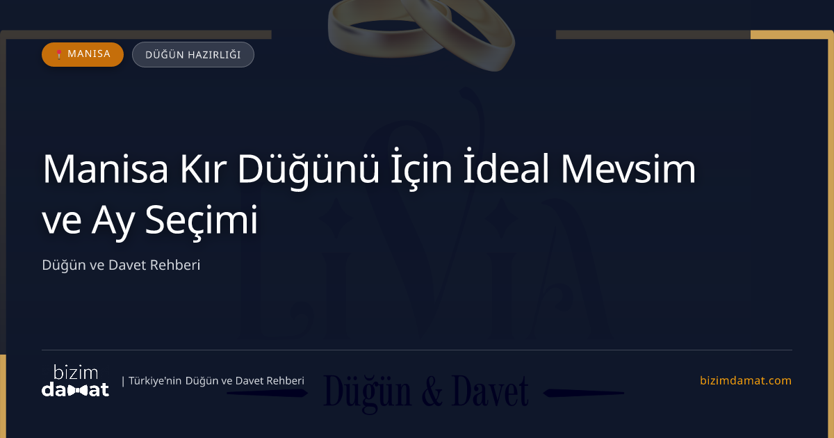 Manisa Kır Düğünü İçin İdeal Mevsim ve Ay Seçimi — Manisa Düğün ve Kır Mekanları Rehber Görseli