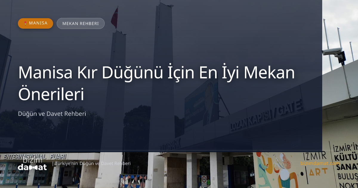 Manisa Kır Düğünü İçin En İyi Mekan Önerileri — Manisa Düğün ve Kır Mekanları Rehber Görseli