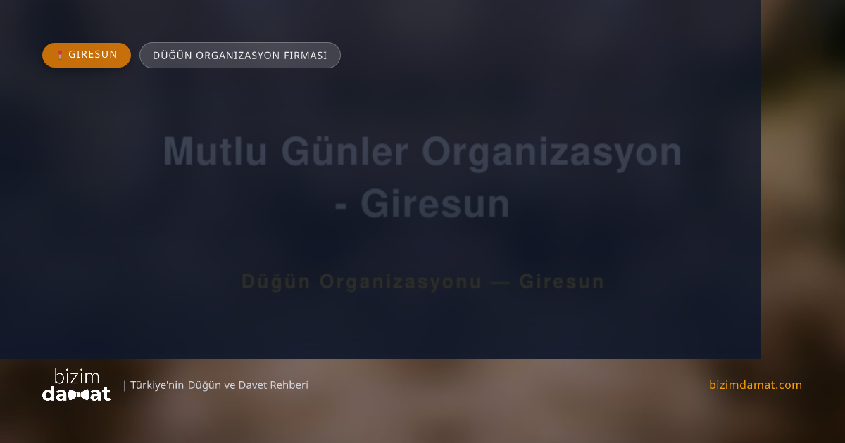 Mutlu Günler Organizasyon - Giresun Giresun Düğün Organizasyon Firması — Giresun Düğün ve Kır Mekanları Rehber Görseli