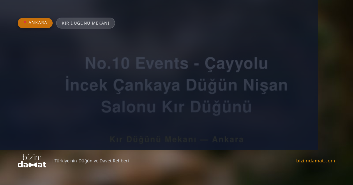 No.10 Events - Çayyolu İncek Çankaya Düğün Nişan Salonu Kır Düğünü Ankara Kır Düğünü Mekanı — Ankara Düğün ve Kır Mekanları Rehber Görseli