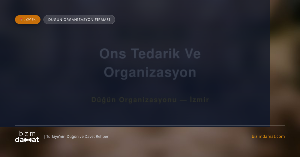 Ons Tedarik Ve Organizasyon İzmir Düğün Organizasyon Firması — İzmir Düğün ve Kır Mekanları Rehber Görseli