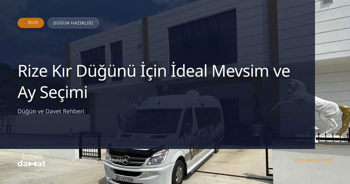 Rize Kır Düğünü İçin İdeal Mevsim ve Ay Seçimi — Rize Düğün ve Kır Mekanları Rehber Görseli