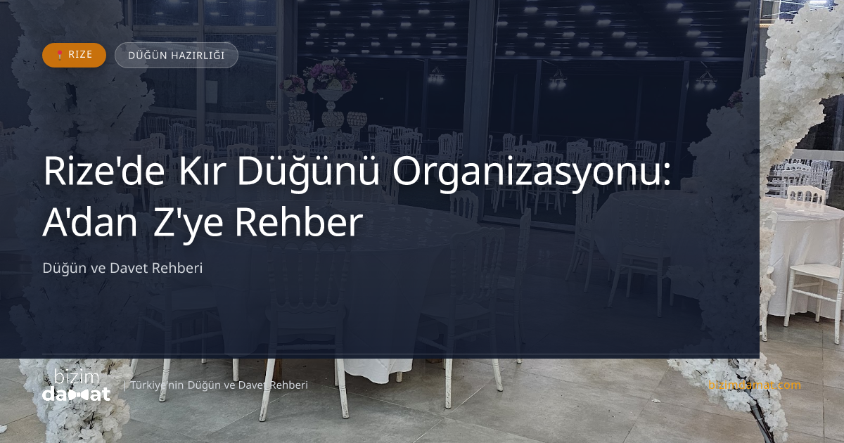Rize'de Kır Düğünü Organizasyonu: A'dan Z'ye Rehber — Rize Düğün ve Kır Mekanları Rehber Görseli