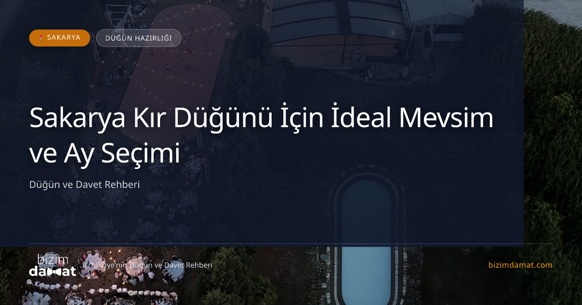 Sakarya Kır Düğünü İçin İdeal Mevsim ve Ay Seçimi — Sakarya Düğün ve Kır Mekanları Rehber Görseli