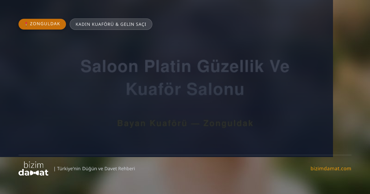 Saloon Platin Güzellik Ve Kuaför Salonu Zonguldak Kadın Kuaförü & Gelin Saçı — Zonguldak Düğün ve Kır Mekanları Rehber Görseli