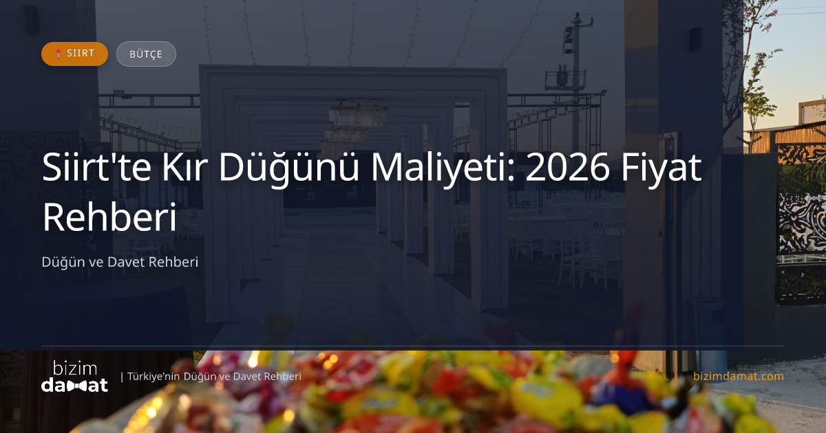 Siirt'te Kır Düğünü Maliyeti: 2026 Fiyat Rehberi — Siirt Düğün ve Kır Mekanları Rehber Görseli