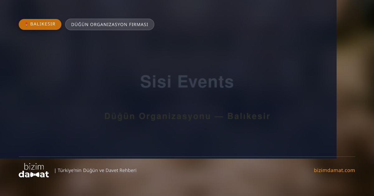 Sisi Events Balıkesir Düğün Organizasyon Firması — Balıkesir Düğün ve Kır Mekanları Rehber Görseli