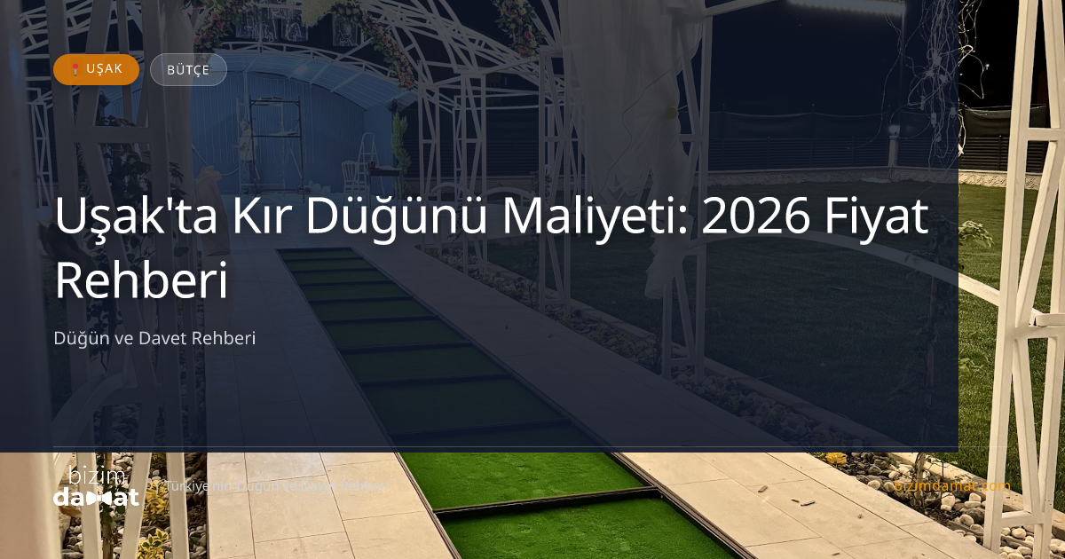 Uşak'ta Kır Düğünü Maliyeti: 2026 Fiyat Rehberi — Uşak Düğün ve Kır Mekanları Rehber Görseli