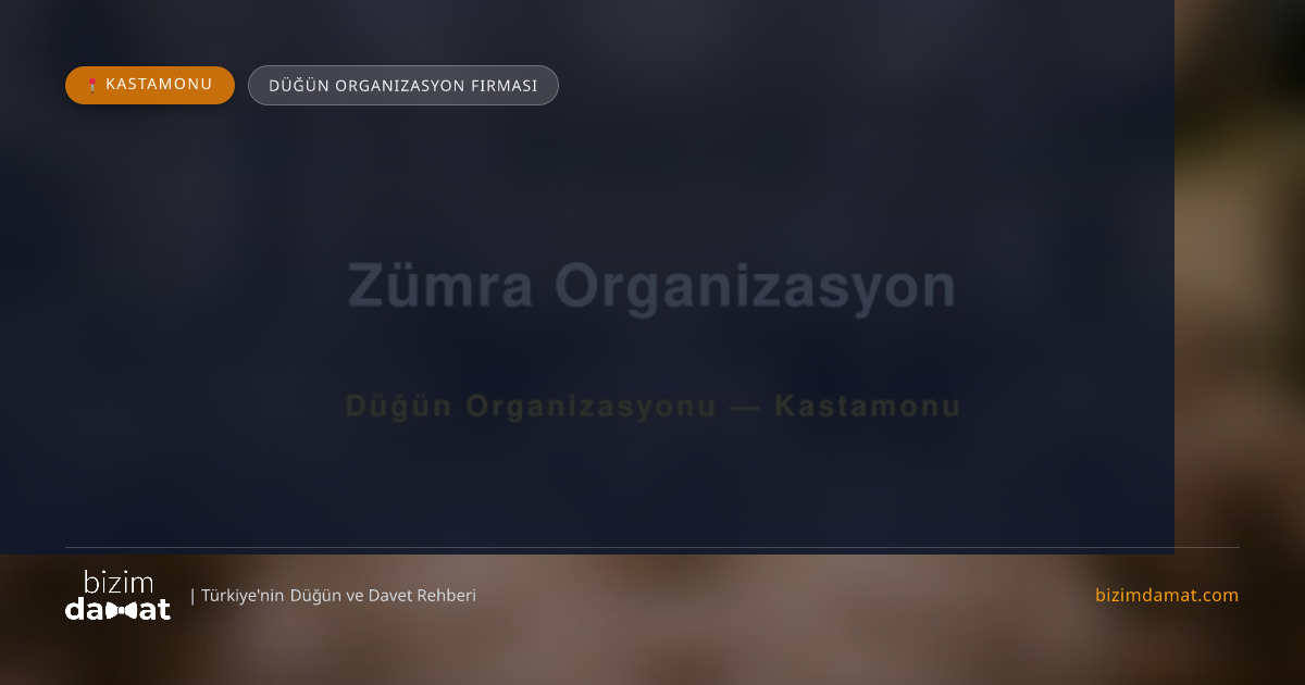 Zümra Organizasyon Kastamonu Düğün Organizasyon Firması — Kastamonu Düğün ve Kır Mekanları Rehber Görseli