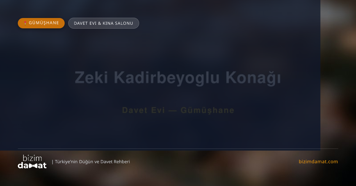Zeki Kadirbeyoglu Konağı Gümüşhane Davet Evi & Kına Salonu — Gümüşhane Düğün ve Kır Mekanları Rehber Görseli