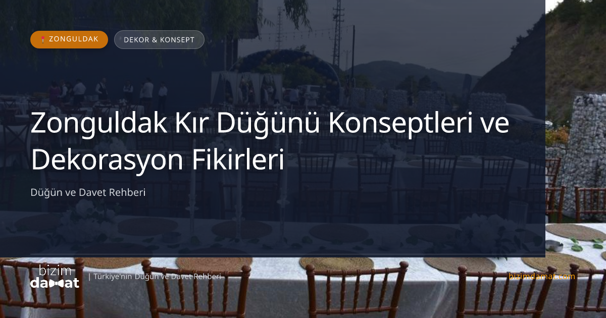Zonguldak Kır Düğünü Konseptleri ve Dekorasyon Fikirleri — Zonguldak Düğün ve Kır Mekanları Rehber Görseli