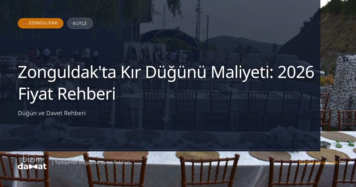 Zonguldak'ta Kır Düğünü Maliyeti: 2026 Fiyat Rehberi — Zonguldak Düğün ve Kır Mekanları Rehber Görseli